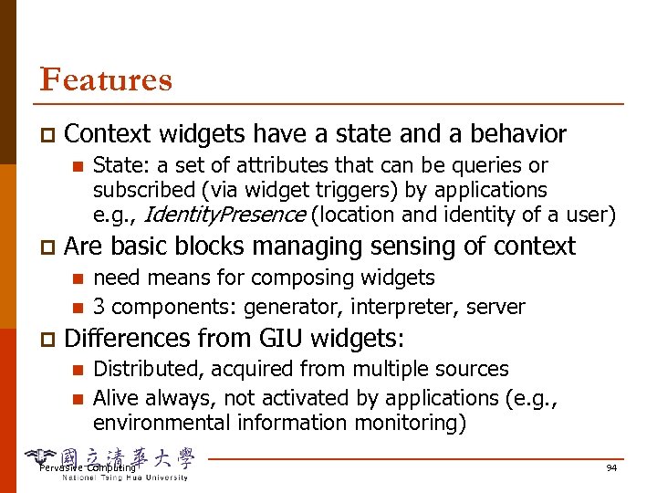 Features p Context widgets have a state and a behavior n p Are basic