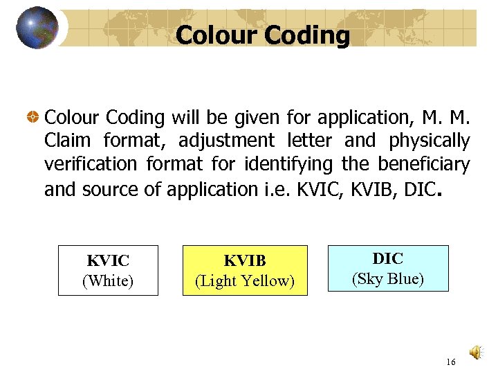 Colour Coding will be given for application, M. M. Claim format, adjustment letter and
