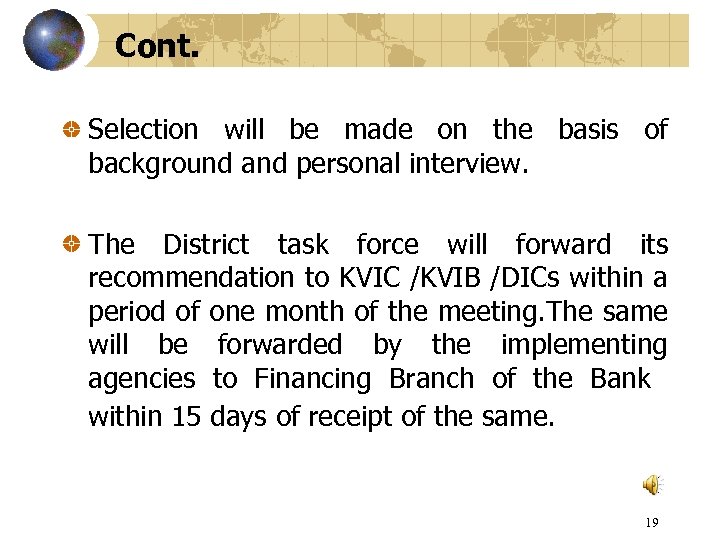 Cont. Selection will be made on the basis of background and personal interview. The