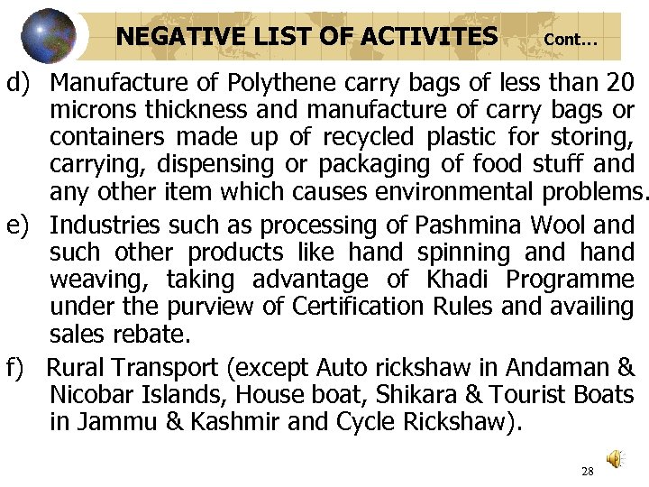 NEGATIVE LIST OF ACTIVITES Cont… d) Manufacture of Polythene carry bags of less than