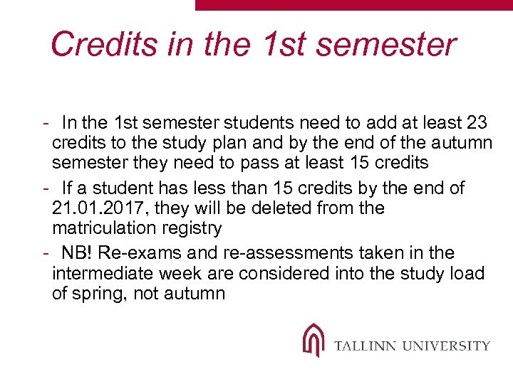 Credits in the 1 st semester - In the 1 st semester students need