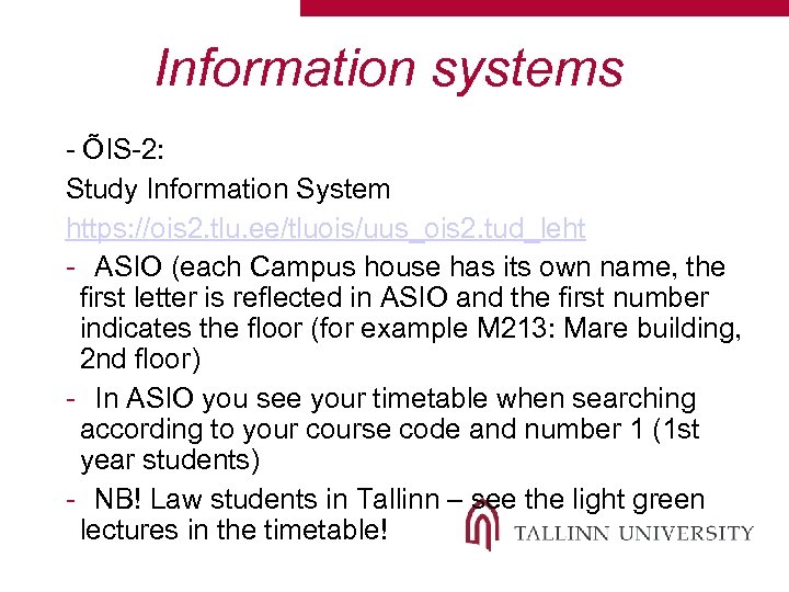 Information systems - ÕIS-2: Study Information System https: //ois 2. tlu. ee/tluois/uus_ois 2. tud_leht