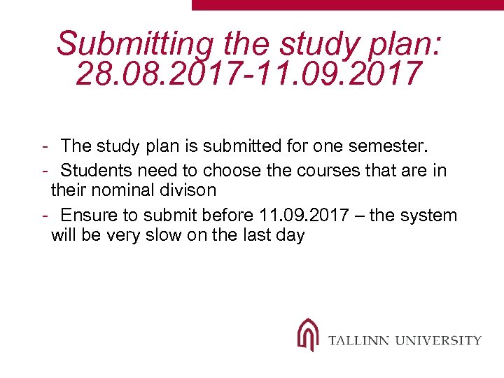 Submitting the study plan: 28. 08. 2017 -11. 09. 2017 - The study plan