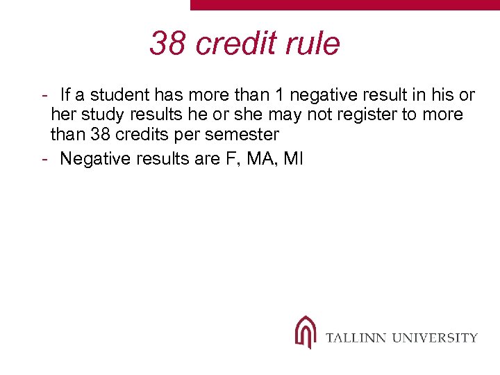 38 credit rule - If a student has more than 1 negative result in