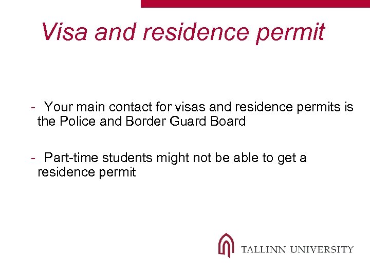 Visa and residence permit - Your main contact for visas and residence permits is