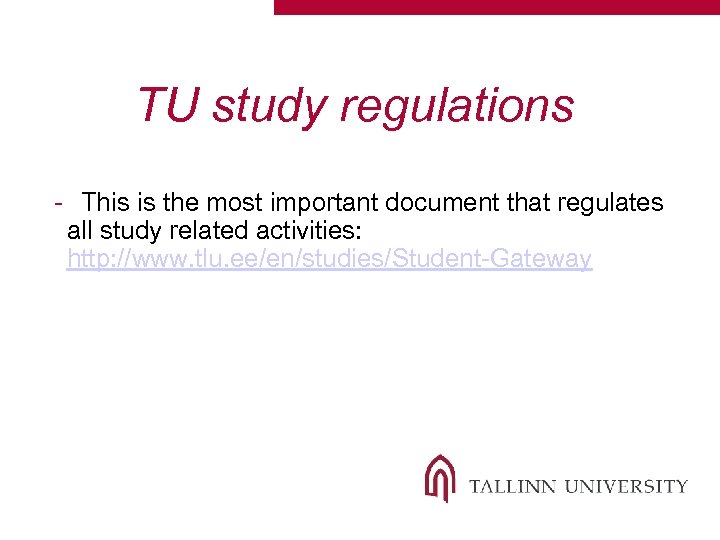 TU study regulations - This is the most important document that regulates all study
