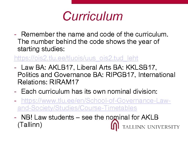 Curriculum - Remember the name and code of the curriculum. The number behind the