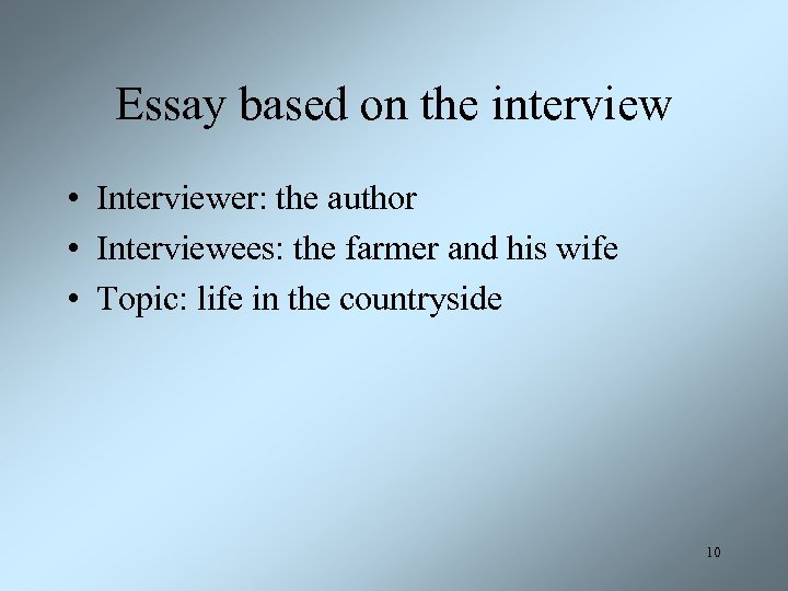 Essay based on the interview • Interviewer: the author • Interviewees: the farmer and