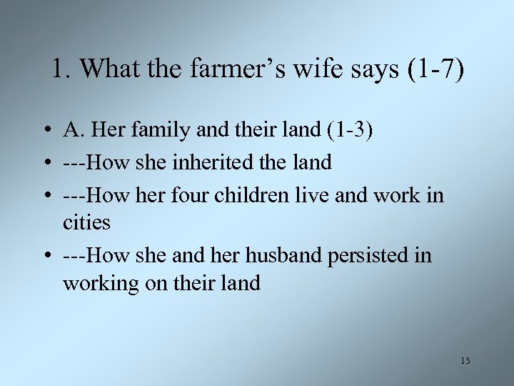 1. What the farmer’s wife says (1 -7) • A. Her family and their
