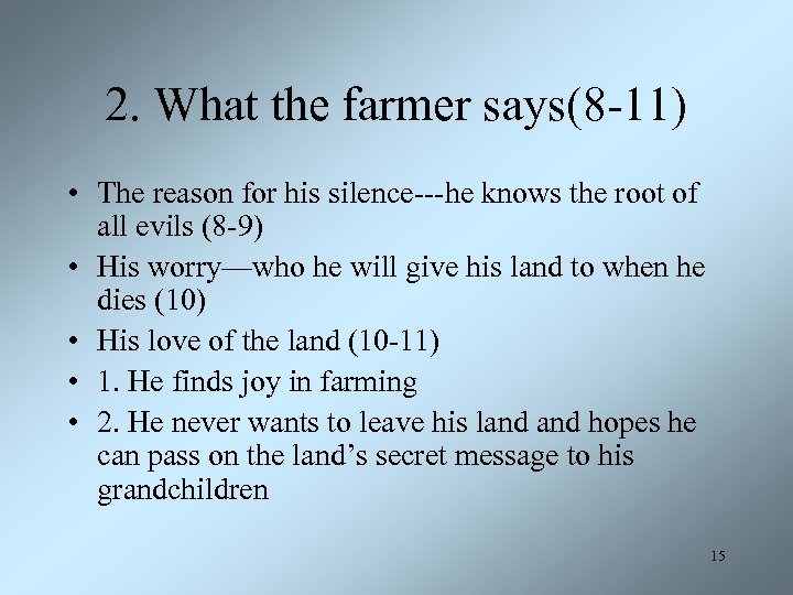 2. What the farmer says(8 -11) • The reason for his silence---he knows the
