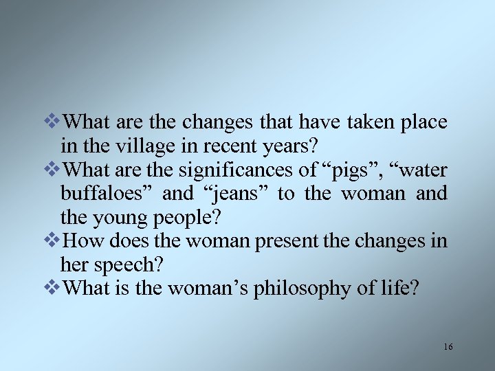 v. What are the changes that have taken place in the village in recent