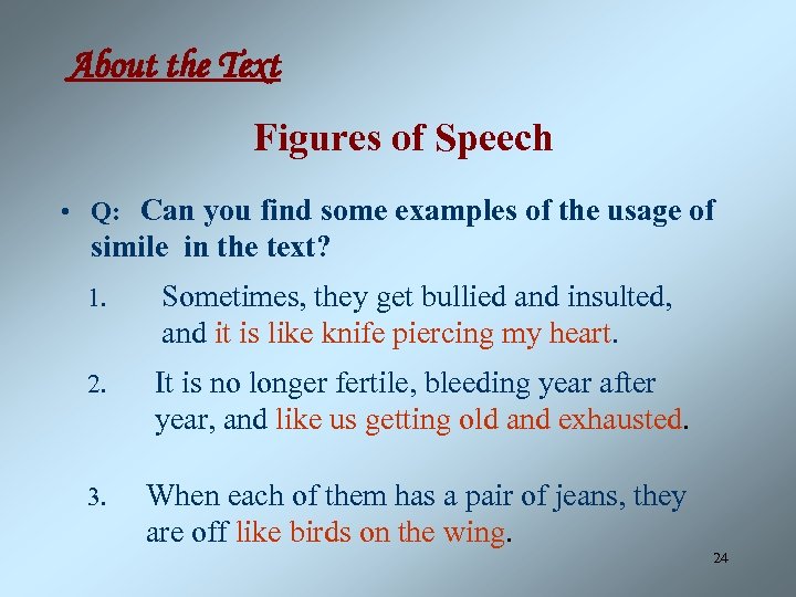 About the Text Figures of Speech • Q: Can you find some examples of