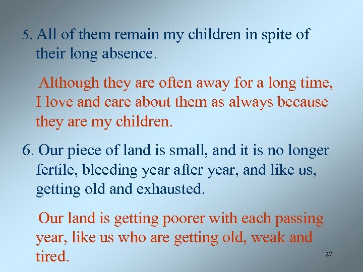 5. All of them remain my children in spite of their long absence. Although