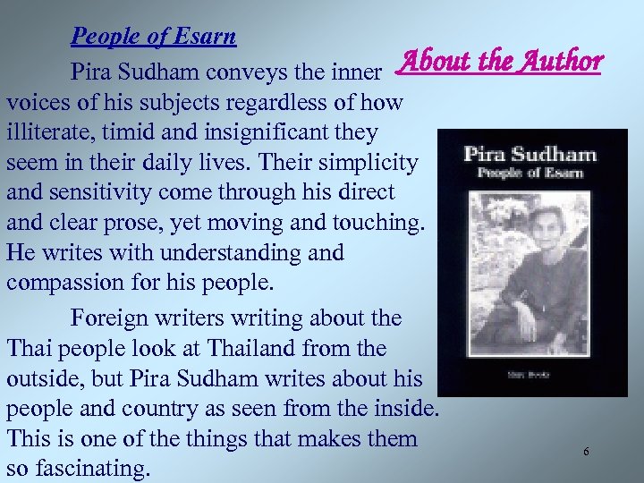 People of Esarn Pira Sudham conveys the inner About the Author voices of his