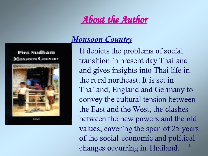 About the Author Monsoon Country It depicts the problems of social transition in present
