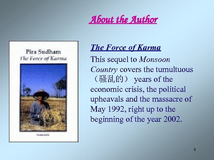 About the Author The Force of Karma This sequel to Monsoon Country covers the