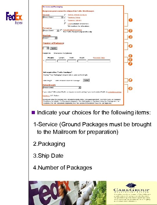 n Indicate your choices for the following items: 1 -Service (Ground Packages must be