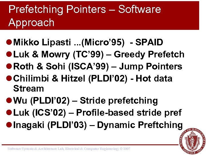 Prefetching Pointers – Software Approach l Mikko Lipasti. . . (Micro’ 95) - SPAID