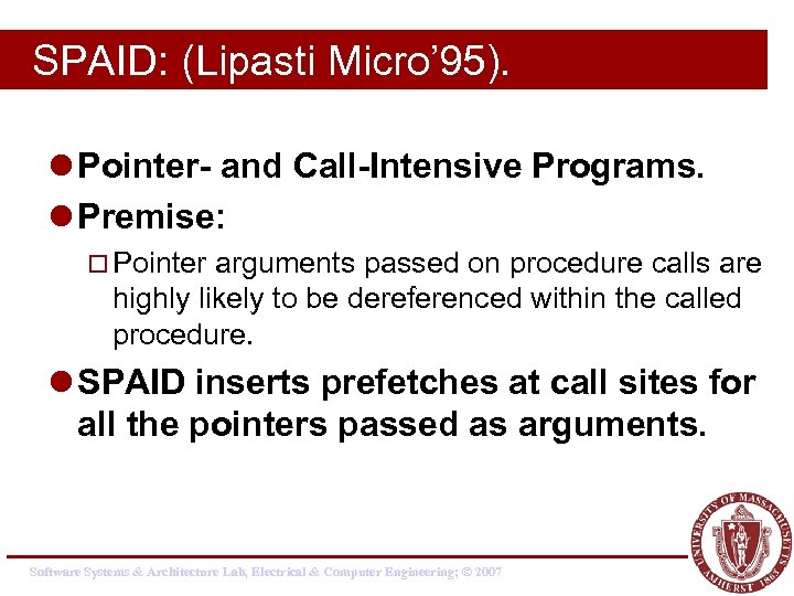 SPAID: (Lipasti Micro’ 95). l Pointer- and Call-Intensive Programs. l Premise: ¨ Pointer arguments