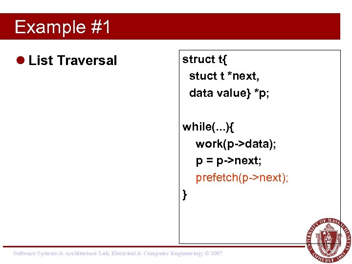 Example #1 l List Traversal struct t{ stuct t *next, data value} *p; while(.