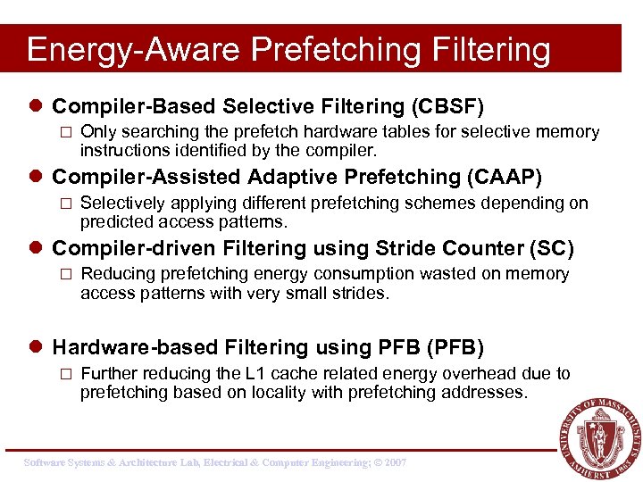 Energy-Aware Prefetching Filtering l Compiler-Based Selective Filtering (CBSF) ¨ Only searching the prefetch hardware