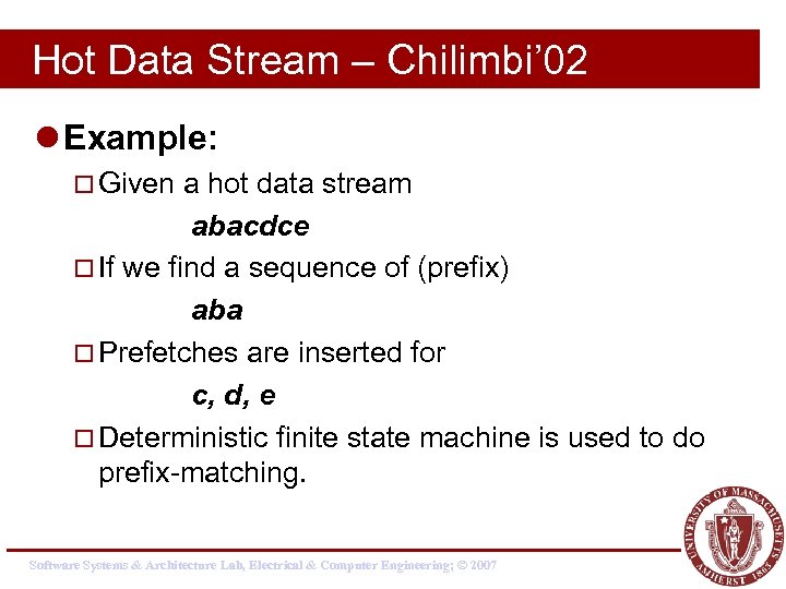 Hot Data Stream – Chilimbi’ 02 l Example: ¨ Given a hot data stream