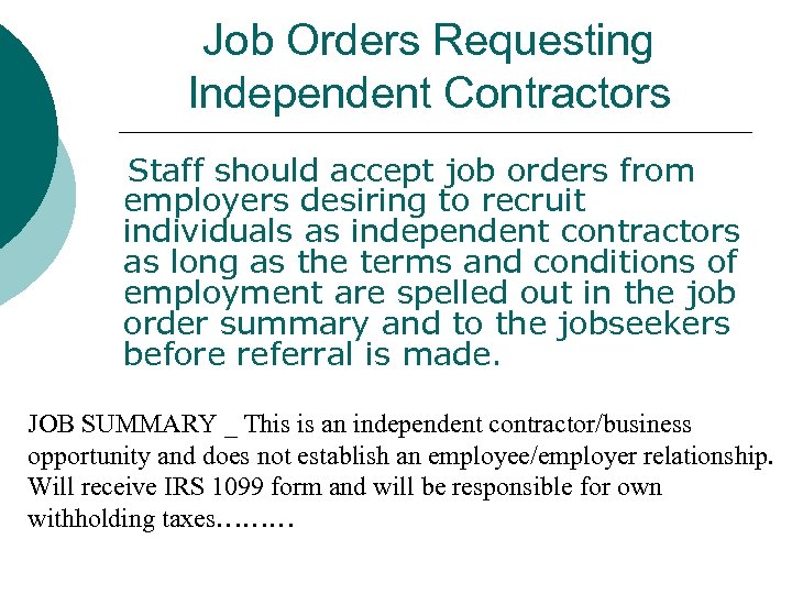 Job Orders Requesting Independent Contractors Staff should accept job orders from employers desiring to