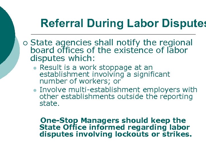 Referral During Labor Disputes ¡ State agencies shall notify the regional board offices of