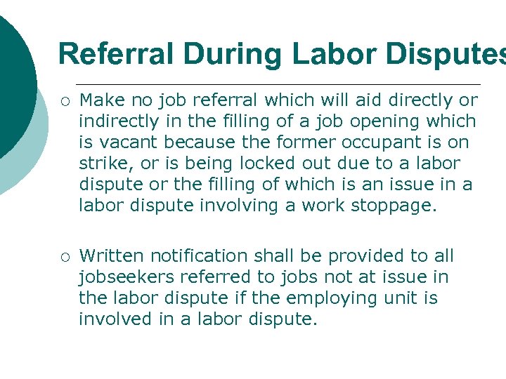 Referral During Labor Disputes ¡ Make no job referral which will aid directly or