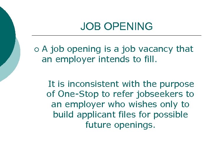 JOB OPENING ¡ A job opening is a job vacancy that an employer intends