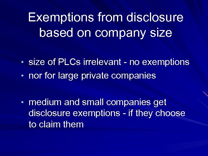 Exemptions from disclosure based on company size • size of PLCs irrelevant - no