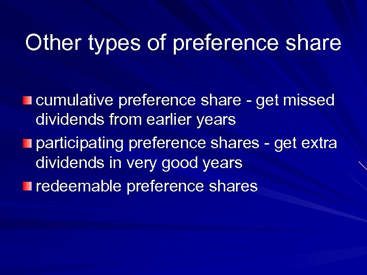 Other types of preference share cumulative preference share - get missed dividends from earlier