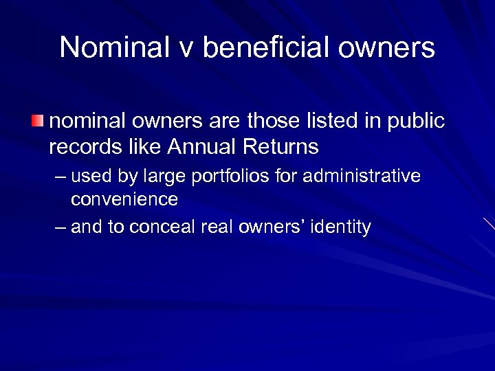 Nominal v beneficial owners nominal owners are those listed in public records like Annual