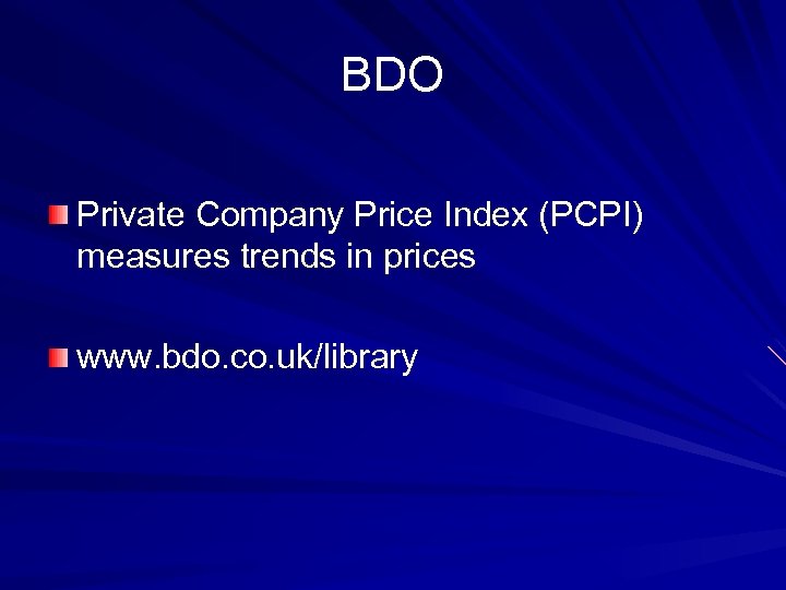 BDO Private Company Price Index (PCPI) measures trends in prices www. bdo. co. uk/library
