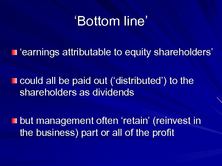 ‘Bottom line’ ‘earnings attributable to equity shareholders’ could all be paid out (‘distributed’) to