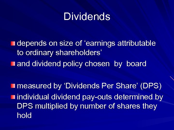 Dividends depends on size of ‘earnings attributable to ordinary shareholders’ and dividend policy chosen