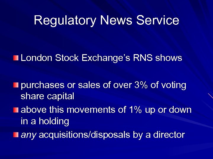 Regulatory News Service London Stock Exchange’s RNS shows purchases or sales of over 3%
