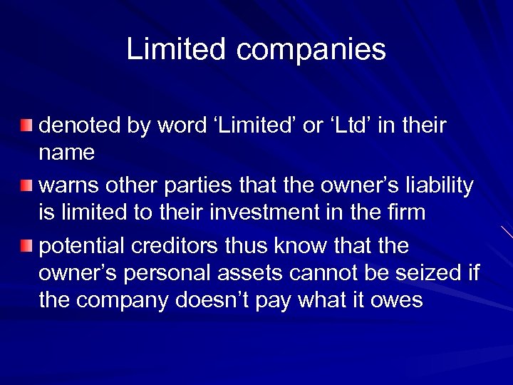 Limited companies denoted by word ‘Limited’ or ‘Ltd’ in their name warns other parties