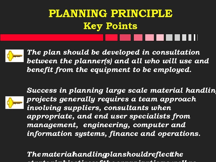 PLANNING PRINCIPLE Key Points The plan should be developed in consultation between the planner(s)