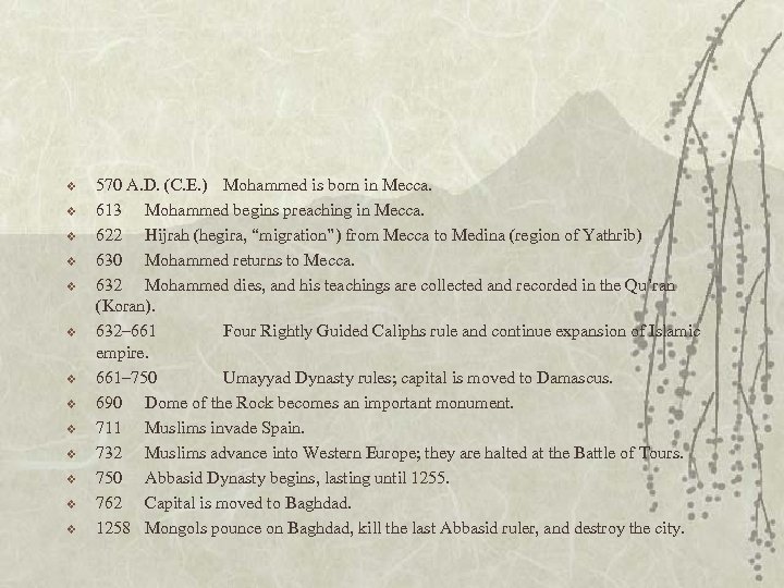 v v v v 570 A. D. (C. E. ) Mohammed is born in