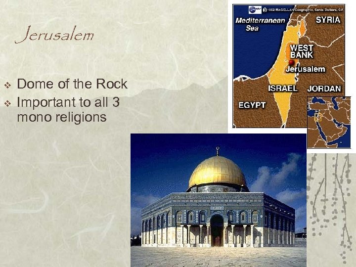 Jerusalem v v Dome of the Rock Important to all 3 mono religions 