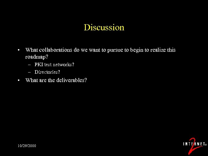 Discussion • What collaborations do we want to pursue to begin to realize this
