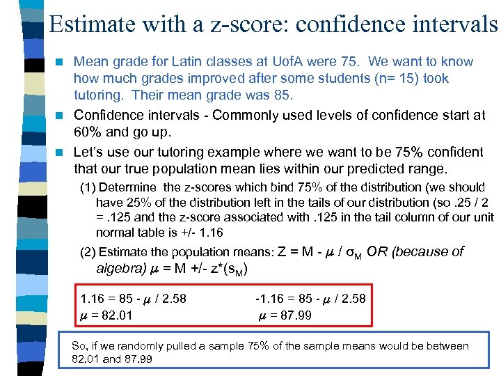 Estimate with a z-score: confidence intervals Mean grade for Latin classes at Uof. A