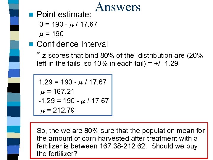 Answers n Point estimate: 0 = 190 - / 17. 67 = 190 n