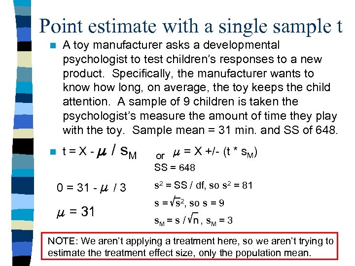 Point estimate with a single sample t n n A toy manufacturer asks a