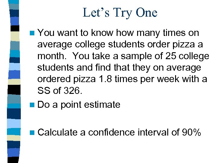 Let’s Try One n You want to know how many times on average college