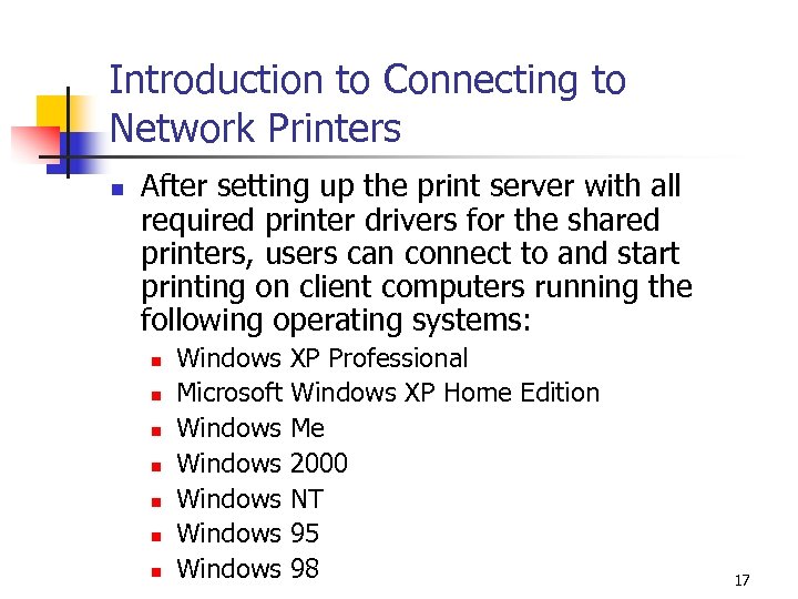 Introduction to Connecting to Network Printers n After setting up the print server with