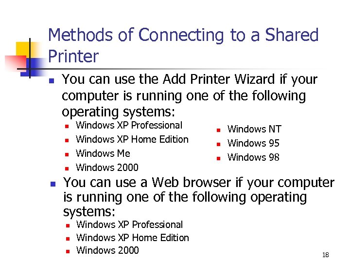 Methods of Connecting to a Shared Printer n You can use the Add Printer