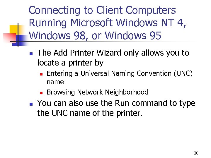 Connecting to Client Computers Running Microsoft Windows NT 4, Windows 98, or Windows 95