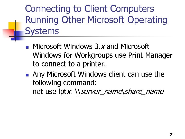 Connecting to Client Computers Running Other Microsoft Operating Systems n n Microsoft Windows 3.